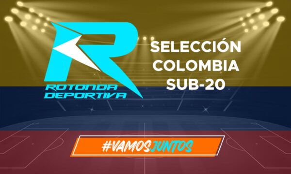 ROTONDA DEPORTIVA-SELECCION COLOMBIA-SUB 20